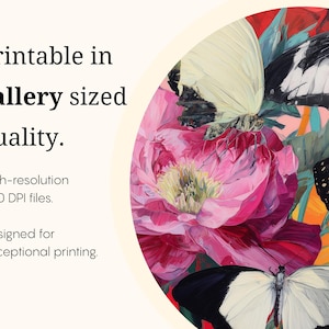May include: A vibrant digital art print featuring a cluster of butterflies and pink flowers. The artwork includes text that reads "Printable in gallery sized quality. High-resolution 300 DPI files. Designed for exceptional printing."