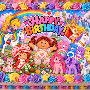 May include: A rectangular sheet cake with a colorful edible image featuring Strawberry Shortcake, a Cabbage Patch Kid, Care Bears, and My Little Pony characters under a rainbow. The cake is bordered with pink, yellow, and blue frosting swirls.