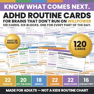Puede incluir: Un conjunto de 120 tarjetas de rutina TDAH organizadas en seis bloques codificados por colores para tareas diarias. Las tarjetas incluyen listas y texto para adultos, con insignias doradas circulares que dicen Made for Adults y 120 Cards.