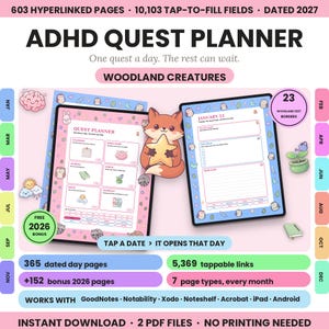 May include: ADHD Quest Planner for 2027 featuring woodland creatures, 603 hyperlinked pages, and 10,103 tap-to-fill fields. Includes 365 dated pages, 5,369 tappable links, and 7 page types per month. Compatible with GoodNotes, Notability, and Android.