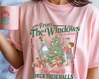 From The Windows To The Walls I'm About To Deck These Halls Shirt, Funny Retro Christmas Tee, Holiday Party Christmas T-Shirt, Xmas Tee Gift
