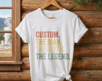 The Man The Myth The Legend Shirt, Custom Fathers Day Shirt, Customizable Dad Shirt, Retro Dad Shirt, Gift For Dad, New Dad Shirt, Daddy Tee