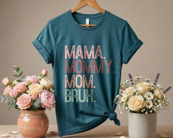 Ma Mama Mom Bruh Shirt, Mom Shirt, Sarcastic Mom Shirt, Best Mother's Day Gift,  Funny Bruh Tee, Mother's Day Shirt, Mama Gift, New Mom Tee