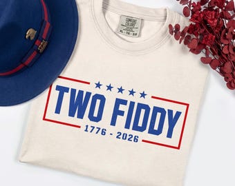 Two Fiddy 1776 - 2026 Shirt, 4th Of July Gift, USA 250 Years Tee, Funny Patriotic Graphic Tee, Independence Day, Comfort Color Two Fiddy Tee