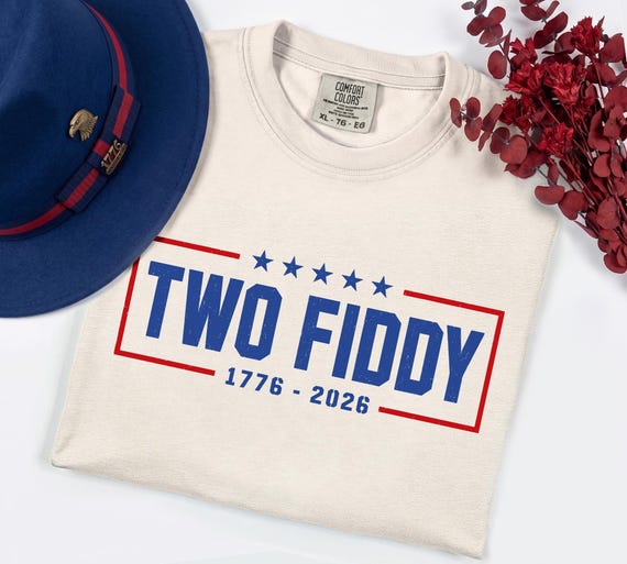 Two Fiddy 1776 - 2026 Shirt, 4th Of July Gift, USA 250 Years Tee, Funny Patriotic Graphic Tee, Independence Day, Comfort Color Two Fiddy Tee