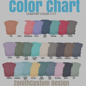 May include: A color chart for Comfort Color 1717 t-shirts by Zenith Custom Design. The chart displays twenty-five short-sleeve t-shirts in various colors, each labeled with its specific name, including Yam, White, Watermelon, Violet, True Navy, Seafoam, Red, Pepper, Orchid, Moss, Light Green, Lagoon Blue, Ivory, Gray, Graphite, Espresso, Denim, Crimson, Chambray, Chalky Mint, Butter, Blue Spruce, Blue Jean, Blossom, Black, and Bay.