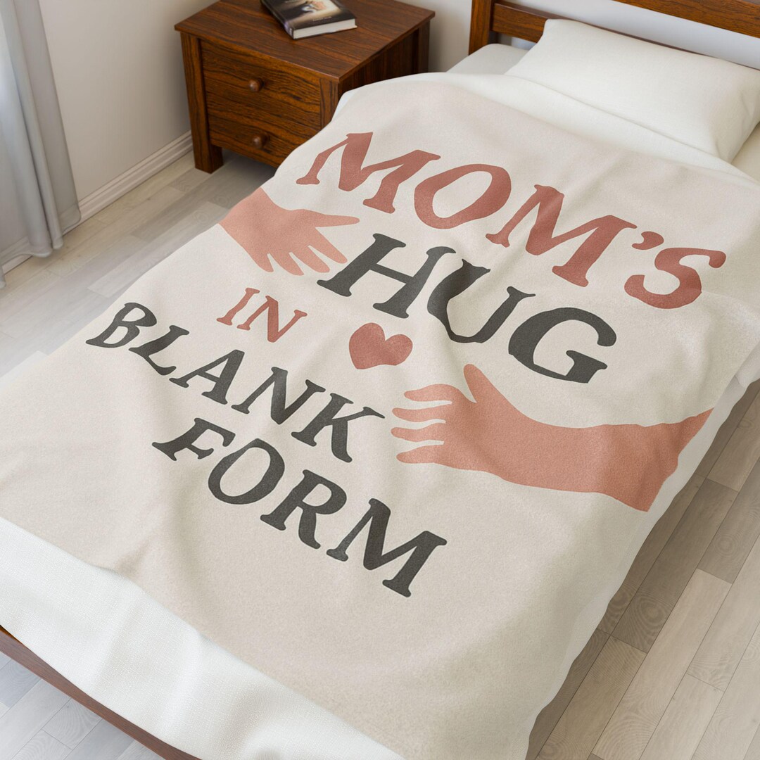 Hug Form Mom's Hug in Blank Form Velveteen Plush Blanket | Cozy Mom Quote Throw ...