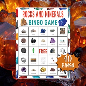 May include: A Rocks and Minerals Bingo Game card with a grid of images of various rocks and minerals. The title "ROCKS AND MINERALS BINGO GAME" is at the top. A "FREE" space is included. A starburst graphic says "40 BINGO".