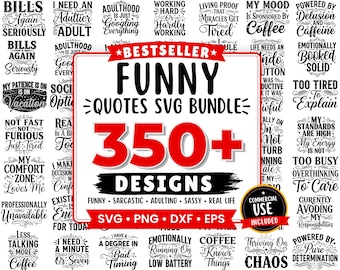 May include: A digital collection of 350+ funny quote designs in black text on a white background. The central graphic features the red text 350+ DESIGNS, the words BESTSELLER, FUNNY QUOTES SVG BUNDLE, and a badge stating COMMERCIAL USE INCLUDED.
