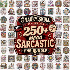 May include: A digital collection of over 250 sarcastic PNG sublimation designs featuring colourful illustrations of skulls, skeletons, butterflies, and flowers. The central graphic displays the text @NARKY SKULL 250+ MEGA SARCASTIC PNG BUNDLE.