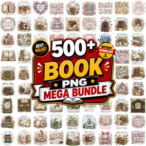 May include: A digital collection of over 500 book-themed PNG graphic files featuring stacks of books, floral arrangements, and reading-related text. The central graphic displays the bold yellow and white text 500+ BOOK PNG MEGA BUNDLE.