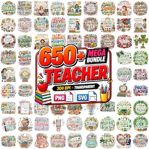 May include: A digital collection of over 650 teacher-themed graphic designs featuring colourful illustrations of apples, books, pencils, and inspirational text. The central graphic displays the bold red text 650+ MEGA BUNDLE TEACHER.