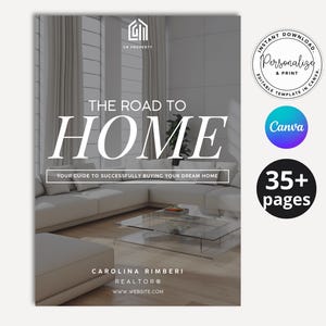 May include: A real estate guide titled "The Road to Home" with a modern interior design theme. The cover features a living room with a white sofa, glass coffee table, and text that reads "Your guide to successfully buying your dream home". Includes a Canva logo and "35+ pages".