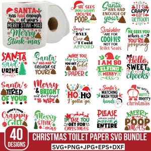 May include: A bundle of 40 Christmas-themed toilet paper SVG designs. The image shows a roll of white toilet paper next to various humorous phrases and graphics, including Santa, poop emojis, and holiday greetings.