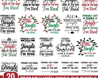Christmas Svg Png Digital Download, Probably Just Gonna Jingle Some Of The Way I'm Tired Laser Png for Shirts, Hoodies Funny Holiday Png
