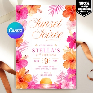 May include: A colourful invitation for a "Sunset Soirée" with a floral design of pink and orange hibiscus flowers and palm leaves. The invitation announces Stella's 21st birthday, with the date, time, and location details. The Canva logo is visible.