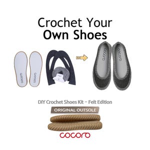 May include: DIY crochet shoe kit with felt edition. The image shows the components needed to crochet shoes: insoles, yarn, felt pieces, and finished gray shoes. The text "Crochet Your Own Shoes" is at the top.