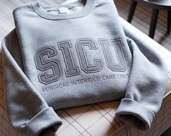 Embroidered SICU Crewneck Sweatshirt, Surgical Intensive Care Unit Nurse Gift