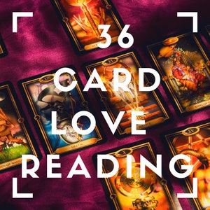 36 Card Love Reading!!!