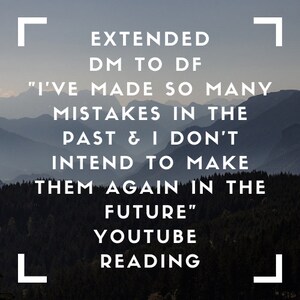 Extended Twin Flames: DM to DF &quot;I&#39;ve Made So Many Mistakes In The Past & I Don&#39;t Intend To Make Them Again In The Future!&quot; Youtube Reading