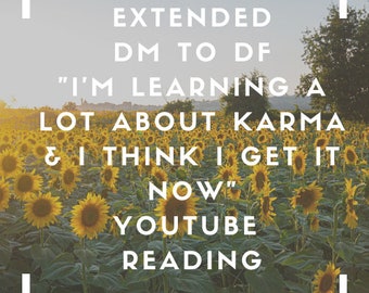 Extended Twin Flames: DM to DF "I'm Learning A lot About Karma And I Think I Get It Now!" Youtube Reading - March 12 2021