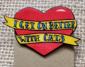 I get on better with cats pin badge