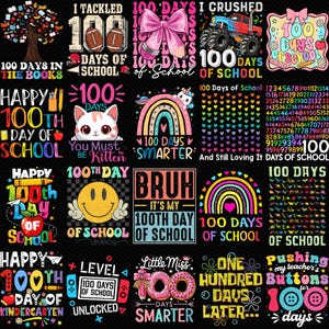 May include: A selection of vibrant graphics for the 100th day of school. Designs include a cat, a smiley face, a rainbow, a monster truck, and text such as "Happy 100th Day of School" and "Bruh It's My 100th Day of School."