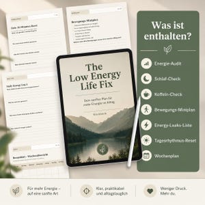 May include: A digital tablet displaying a workbook titled The Low Energy Life Fix with a mountain lake cover image, accompanied by a white stylus and several printed pages featuring daily logs, movement plans, and weekly schedules in a neutral palette.