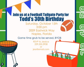 May include: A football tailgate party invitation with a green and white football field background. The invitation includes a football, a grill, a cooler, and the text "Join us at a Football Tailgate Party for Todd's 30th Birthday".