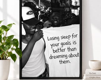 Motivational Street Poster – Losing Sleep For Your Goals Quote, Urban Black and White Wall Art, Hustle Mindset Print