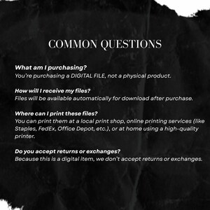 May include: A black and white graphic with the text "COMMON QUESTIONS". The text answers questions about digital file purchases, including how to receive files and where to print them. The image has a dark, textured background.