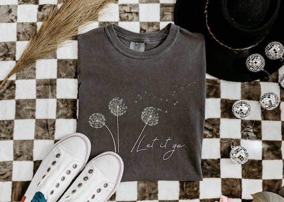 Let It Go Shirt, Comfort Colors Long Sleeve, Dandelion Line Art Tee, Mindful Quote Shirt, Positive Vibes Top, Minimalist Self Care Tee