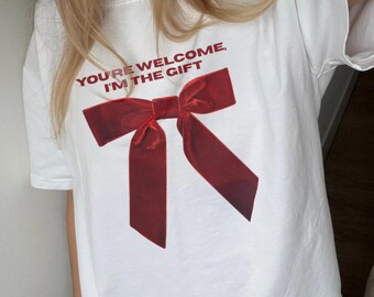Youre Welcome Im The Gift T-Shirt, Red Ribbon Graphic, Christmas Bow, Cute Christmas Tee, Present Shirt