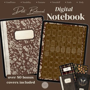 May include: A digital notebook with a dark brown floral cover and a blank label, displayed alongside a screen showing various page templates. Text includes Dark Botanical Digital Notebook, GoodNotes, Notability, Freenote, Noteshelf, Xodo, Penly, and over 80 bonus covers included.