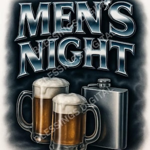 May include: An illustration with the text "MEN'S NIGHT" in silver lettering. Two mugs of beer with foamy heads and a silver flask are featured. The background is a dark gradient.