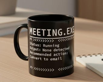 Meeting.EXE Mug | Status Running Coffee Cup | Convert to Email | Office Humor Gift