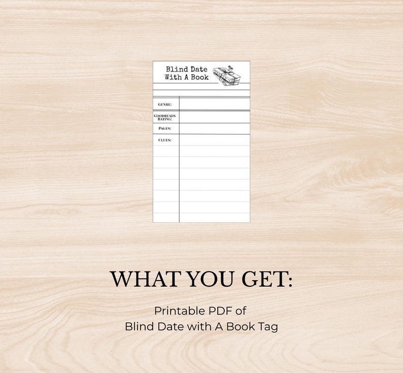 以下が含まれることがあります： 「Blind Date With A Book」のテキストと、本の山を小さく描いたイラストが描かれた白い印刷可能なタグ。タグには、ジャンル、Goodreadsの評価、ページ数、手がかりのセクションが含まれています。「WHAT YOU GET: Printable PDF of Blind Date with A Book Tag」のテキストも表示されています。
