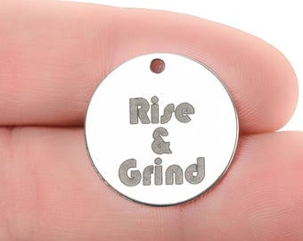 5 RISE & GRIND Charms, Stainless Steel Quote Charms, Rise and Grind  Motivational Charms, 20mm cls0292a