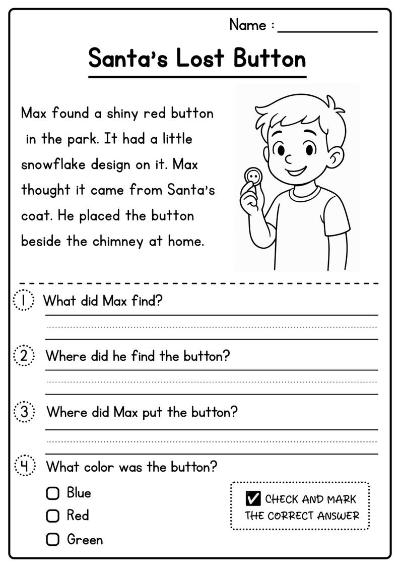 May include: Black and white illustration of a worksheet titled "Santa's Lost Button." The worksheet includes a story about a red button with a snowflake design and questions about the story. A cartoon boy holds the button.