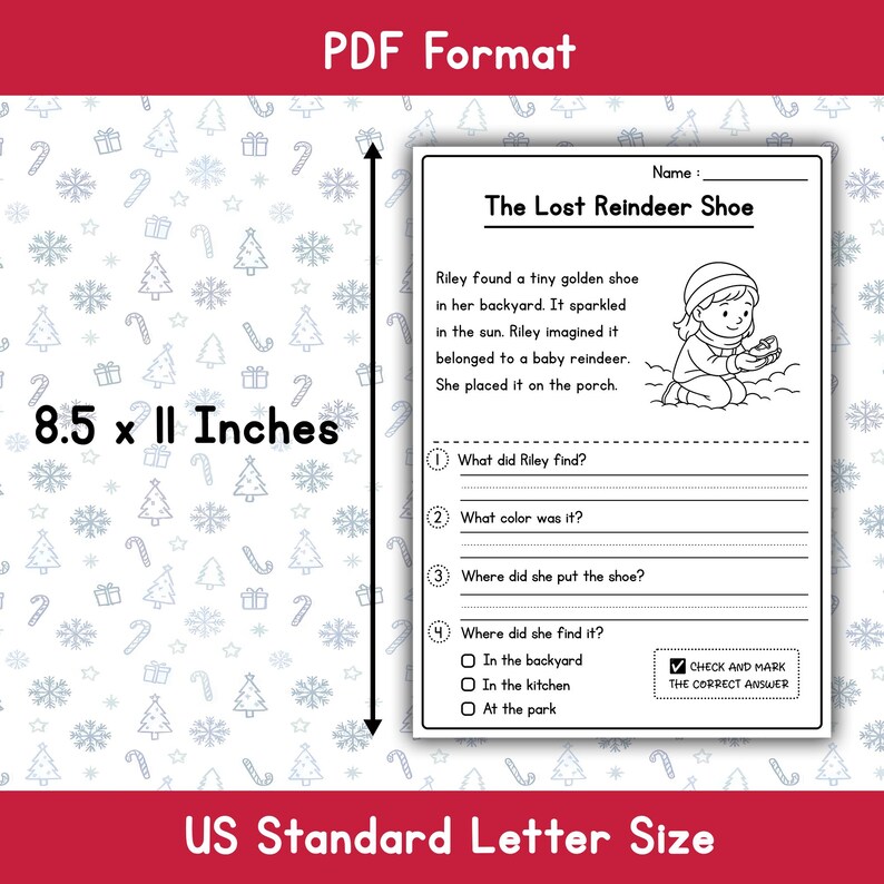 May include: A black and white printable PDF worksheet titled "The Lost Reindeer Shoe". The worksheet is 8.5 x 11 inches and includes a story about a golden shoe and questions to answer. The text "US Standard Letter Size" is at the bottom.