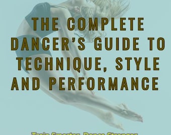 Elevate: The Complete Dancer’s Guide to Technique, Style & Performance | Dance Training eBook for Dancers