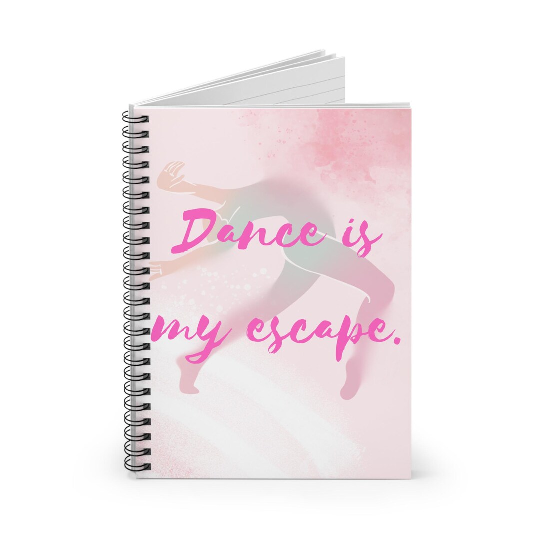 Pink Ballet Spiral Notebook - Ruled Line, Dance is My Escape, Lined ...