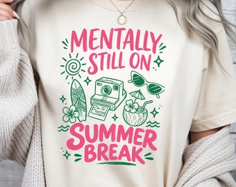 Summer Break Shirt Mentally On Vacation Tee Cute Funny Teacher Gift