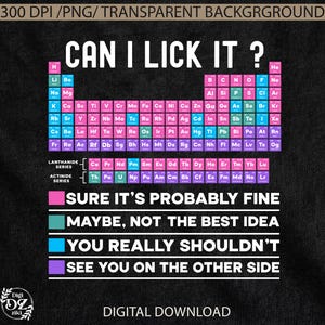 Can I Lick It? Periodic Table PNG, Funny Chemistry Teacher Shirt (Digital Download)