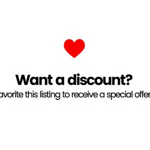 May include: A graphic featuring a red heart icon centered above the black text "Want a discount?" followed by the sentence "Favorite this listing to receive a special offer." The entire message is displayed against a plain white background.