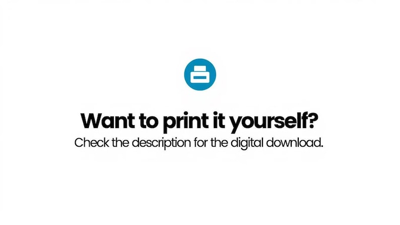 May include: White background with the text "Want to print it yourself?" and "Check the description for the digital download." A blue circle with a printer icon is at the top. The image promotes a digital download.