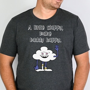 Trolls Cloud Guy T-Shirt, Funny Dad Birthday Shirt, Kid&#39;s Birthday Party Shirt, A Little Slappy, Make Daddy Happy - Funny Movie Quote