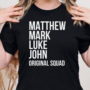 Christian Original Squad Tee, Bible Shirt Matthew Mark Luke John, Squad Goals, Adult TShirt