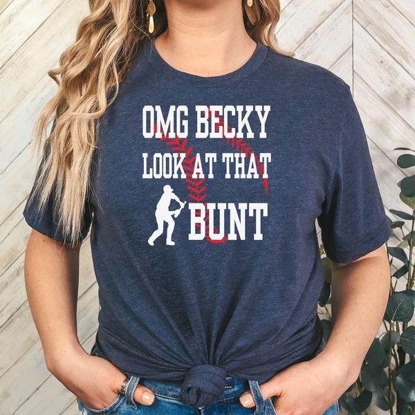 Funny Baseball Shirt, Cute Softball Shirt, Oh My God, Becky Look At That, Bunt, Adult T Shirt