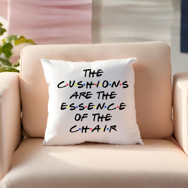 Friends Inspired Throw Pillow, The Cushions are the Essence of the Chair